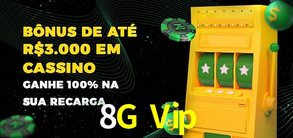 8G Vip melhor bônus de depósito